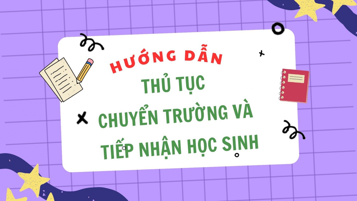 Hướng dẫn thực hiện chuyển trường và tiếp nhận học sinh cấp Trung học cơ sở và Trung học phổ thông